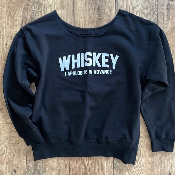 Dentz Tops - Dentz Denim & Design women’s sweatshirt - WHISKEY I APOLOGIZE IN ADVANCE saying